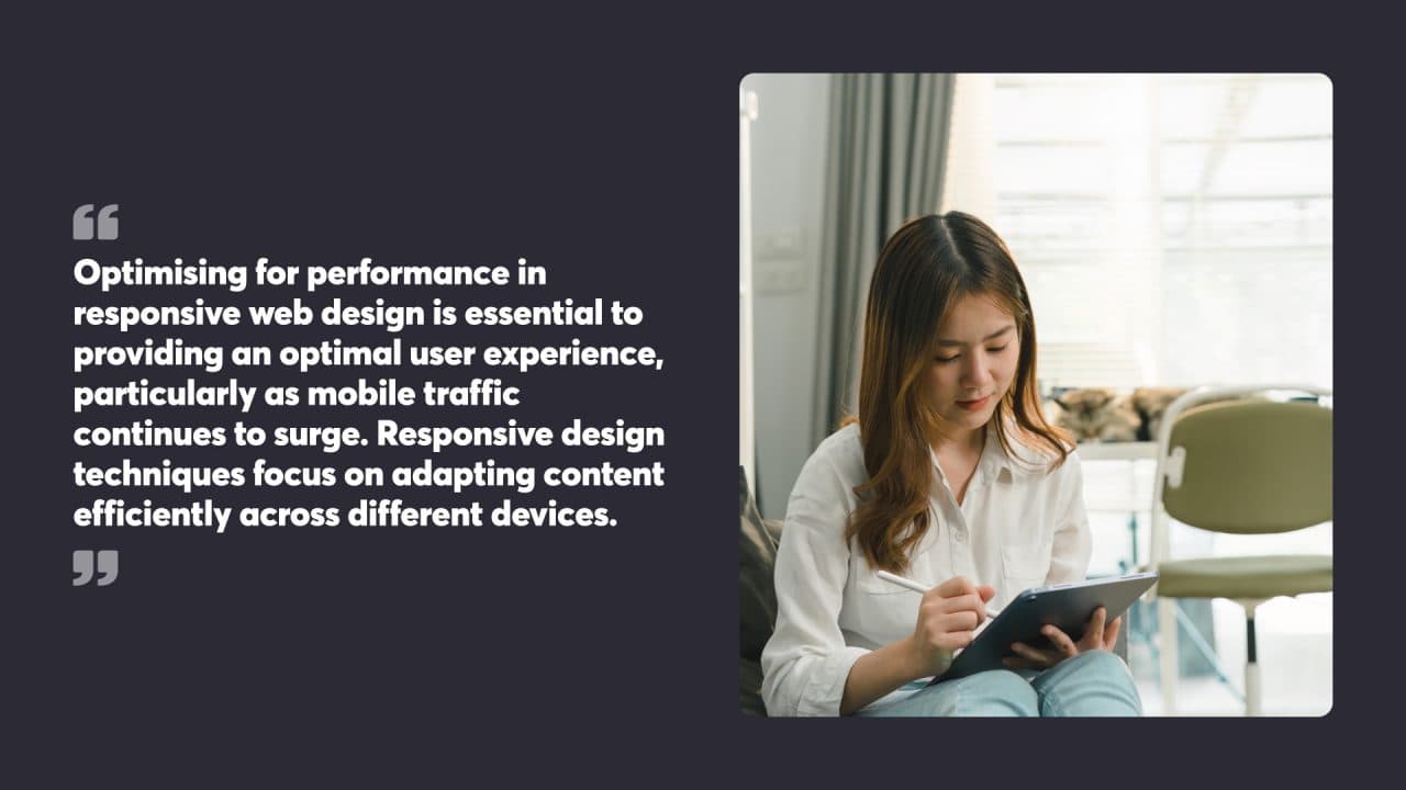 Optimising for performance in responsive web design is essential to providing an optimal user experience, particularly as mobile traffic continues to surge. Responsive design techniques focus on adapting content efficiently across different devices.