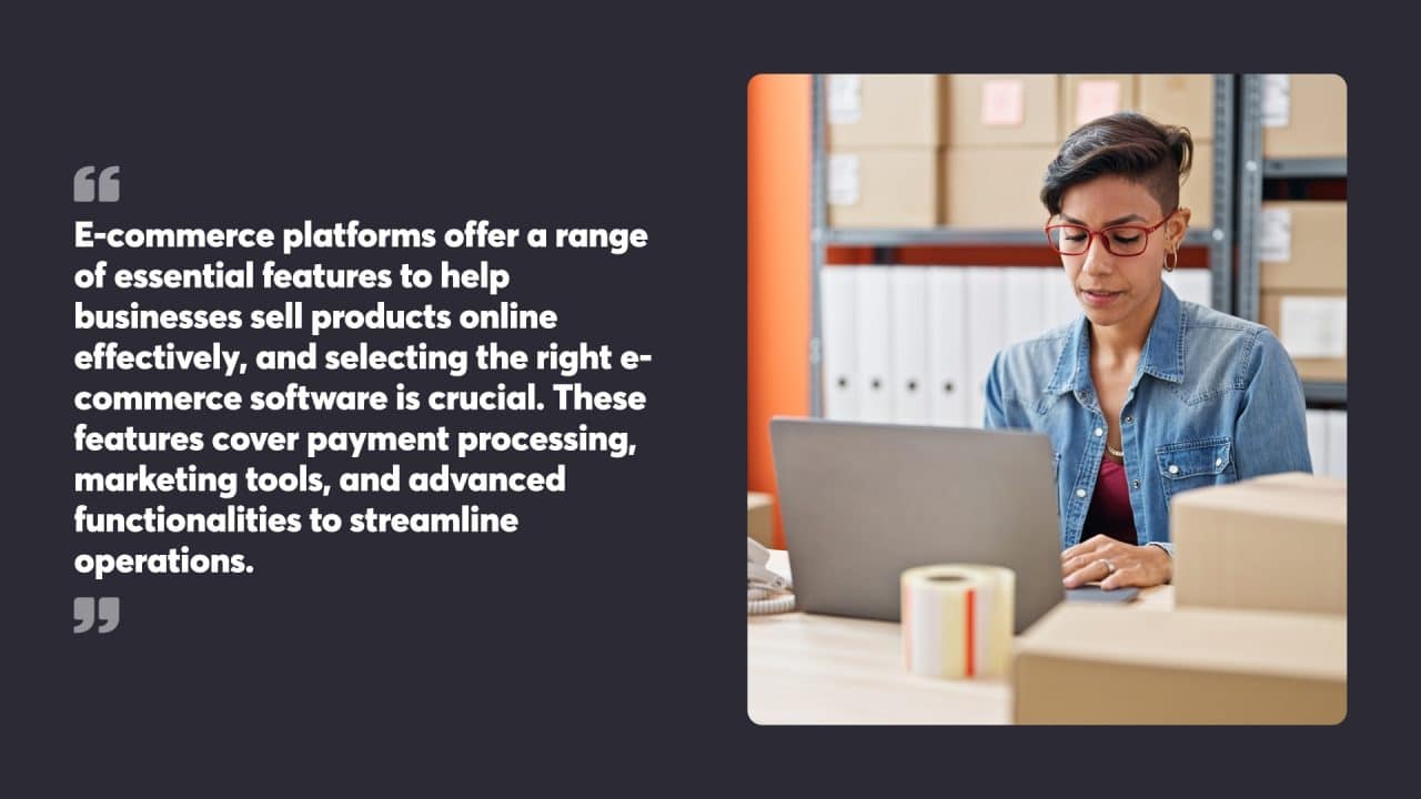 E-commerce platforms offer a range of essential features to help businesses sell products online effectively, and selecting the right e-commerce software is crucial. These features cover payment processing, marketing tools, and advanced functionalities to streamline operations.