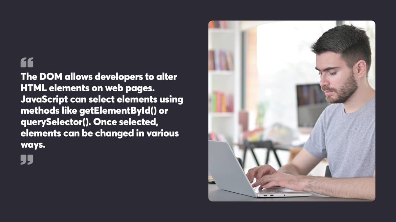 The DOM allows developers to alter HTML elements on web pages. JavaScript can select elements using methods like getElementById() or querySelector(). Once selected, elements can be changed in various ways.