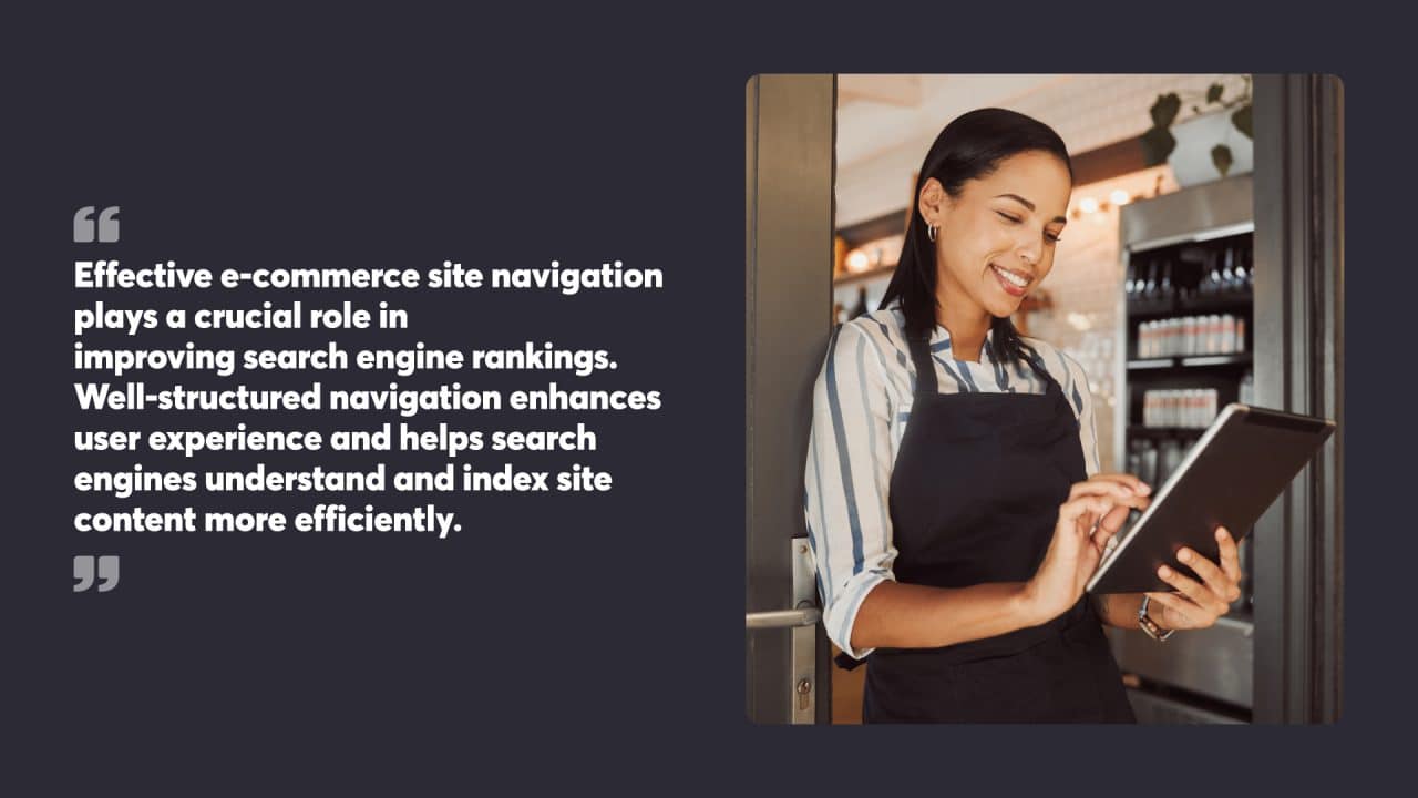 Effective e-commerce site navigation plays a crucial role in improving search engine rankings. Well-structured navigation enhances user experience and helps search engines understand and index site content more efficiently.