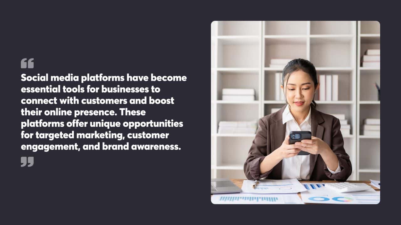 Social media platforms have become essential tools for businesses to connect with customers and boost their online presence. These platforms offer unique opportunities for targeted marketing, customer engagement, and brand awareness.