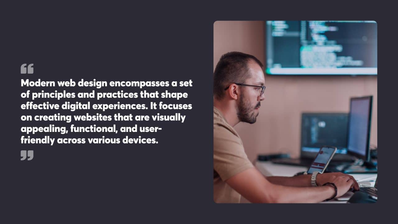 Modern web design encompasses a set of principles and practices that shape effective digital experiences. It focuses on creating websites that are visually appealing, functional, and user-friendly across various devices.